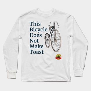 This Bicycle Does Not Make Toast Long Sleeve T-Shirt